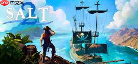 《盐2：黄金海岸》登陆Steam 好评海盗主题生存探索